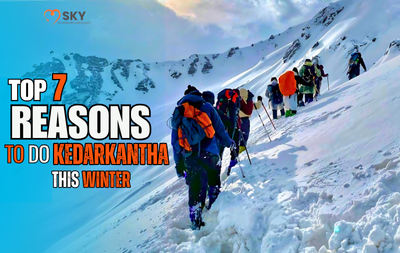 Kedarkantha Trek – Top 7 Reasons to Choose It This Winter